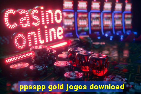 ppsspp gold jogos download